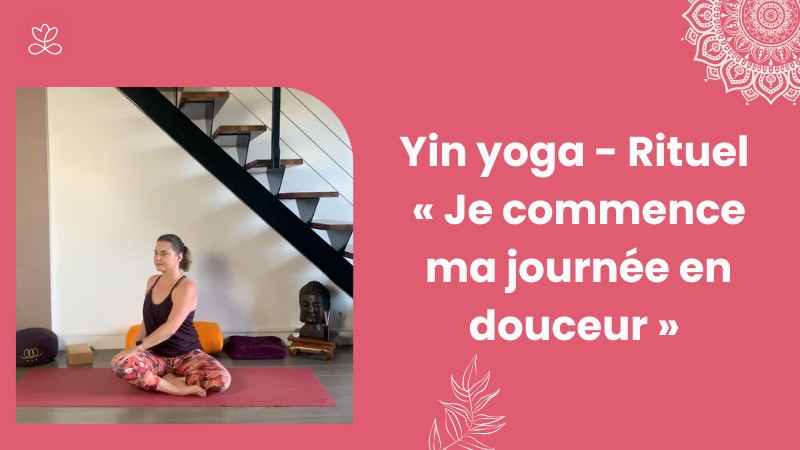 Jour 27. Yin yoga - Rituel « Je commence ma journée en douceur » avec Betty Massion (34 min)